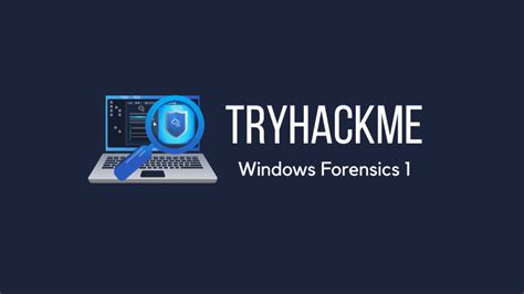 tryhackme windows forensics 1.